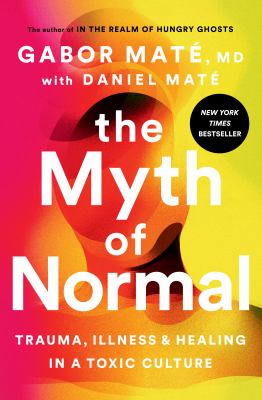 Book Cover for "The Myth of Normal" by Gabor Mate