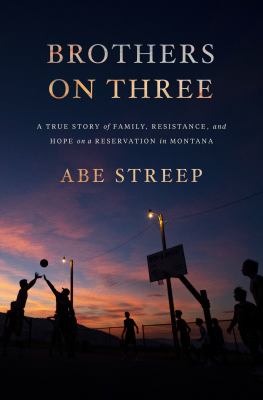 Brothers on Three by Abe Streep book cover