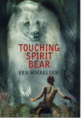 Touching Spirit Bear by Ben Mikaelson