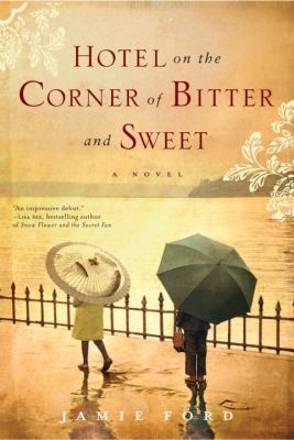 Hotel on the Corner of Bitter and Sweet by Jamie Ford book cover.