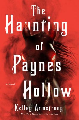 The Haunting of Paynes Hollow by Kelley Armstrong book cover The Haunting of Paynes Hollow by Kelley Armstrong book cover.